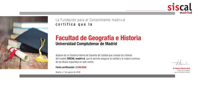 La Facultad de Geografía e Historia, primera Facultad de la UCM en conseguir el Sello de Calidad SISCAL y la Acreditación Institucional